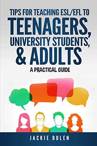 Tips for Teaching ESL/EFL to Teenagers, University Students & Adults: A Practical Guide (Teaching ESL/EFL to Teenagers and Adults, Band 5) von Independently Published